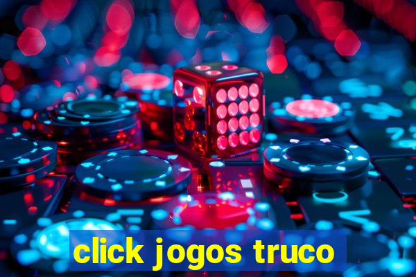 click jogos truco